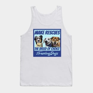 Make Rescues The Breed Of Choice! Tank Top